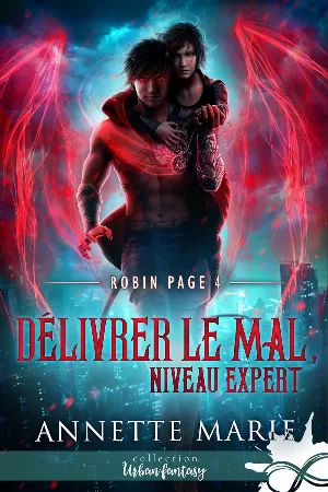 Annette Marie – Robin Page, Tome 4 : Délivrer le mal, niveau expert